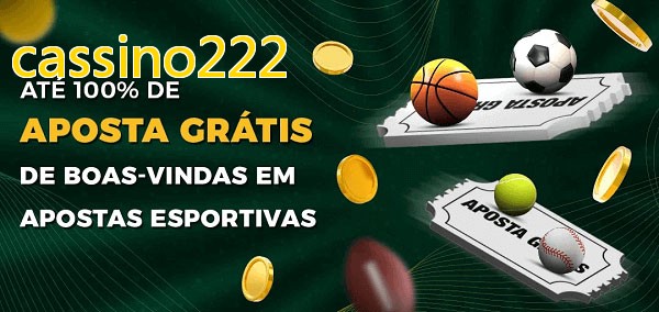 cassino222bet Ate 100% de Aposta Gratis