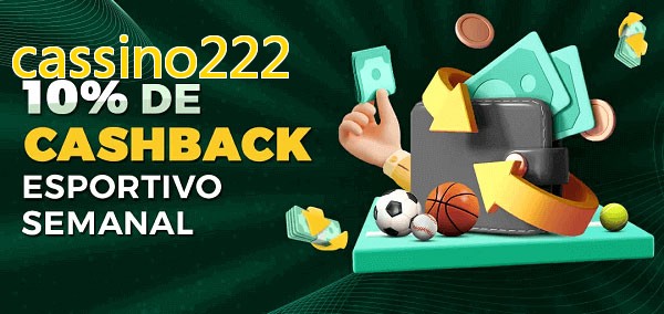 10% de bônus de cashback na cassino222